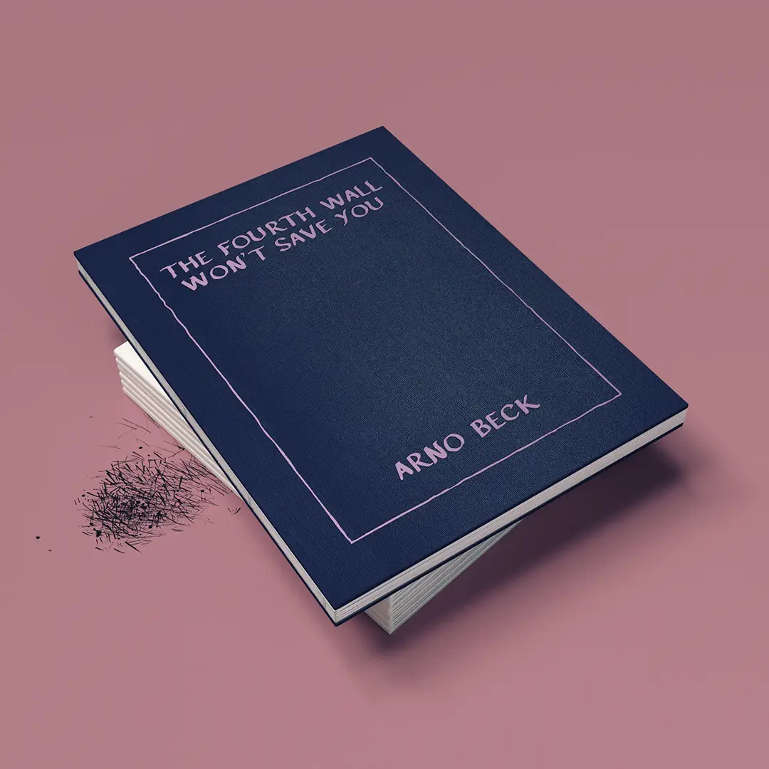 THE 4TH WALL WON’T SAVE YOU Artist Book